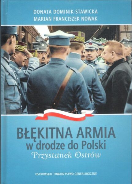 Błękitna Armia w drodze do Polski. Przystanek Ostrów