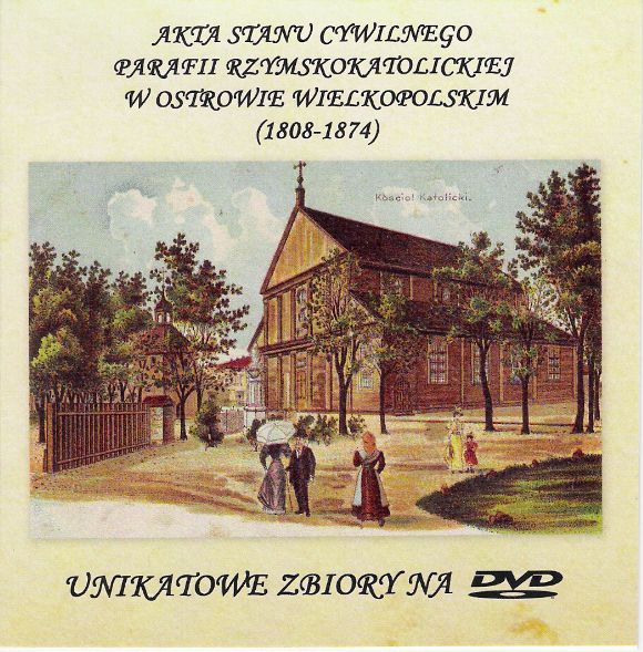 Akta Stanu Cywilnego Parafii Rzymskokatolickiej w Ostrowie Wielkopolskim (1808 – 1874)